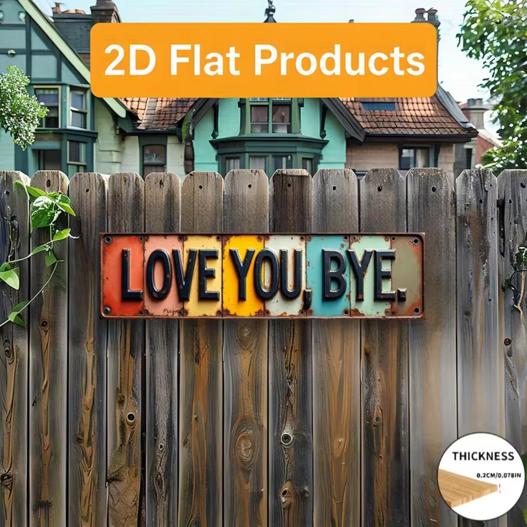 Premium "Love You, Bye" Metal Sign